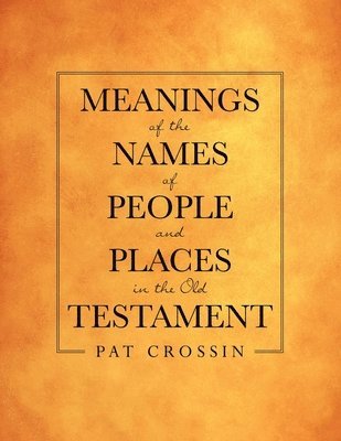 Meanings of the Names of People and Places in the Old Testament 1