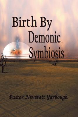 bokomslag Birth by Demonic Symbiosis