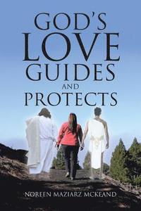 bokomslag God's Love Guides and Protects