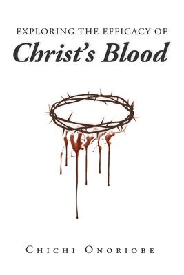 bokomslag Exploring the Efficacy of Christ's Blood