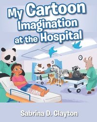 bokomslag My Cartoon Imagination at the Hospital