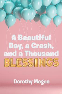 A Beautiful Day, a Crash, and a Thousand Blessings 1