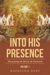 bokomslag Into His Presence, Volume 1