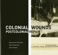 bokomslag Colonial Wounds/Postcolonial Repair