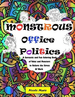 Monstrous Office Politics: A Sarcastic and Fun Coloring Book of Yokai and Monsters to Relieve the Stress of Work