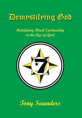 bokomslag Demystifying God: Redefining Black Spirituality in the Age of iGod