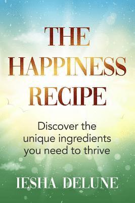 The Happiness Recipe 1