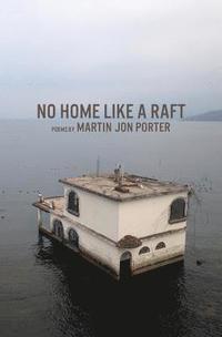 bokomslag No Home Like a Raft