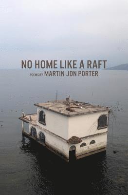 No Home Like a Raft 1