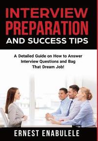 bokomslag Interview Preparation and Success Tips