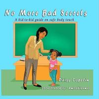 bokomslag No More Bad Secrets: A kid-to-kid guide on safe body touch