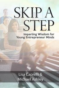 bokomslag Skip a Step: Imparting Wisdom for Young Entrepreneur Minds