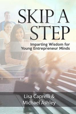 Skip a Step: Imparting Wisdom for Young Entrepreneur Minds 1
