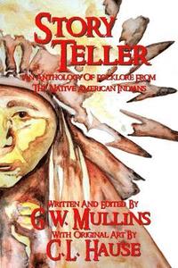 bokomslag Story Teller An Anthology Of Folklore From The Native American Indians