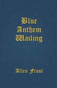 bokomslag Blue Anthem Wailing