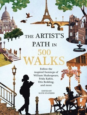 bokomslag Artist's Path in 500 Walks: Follow the Inspired Footsteps of William Shakespeare, Frida Kahlo, Otis Redding, and More