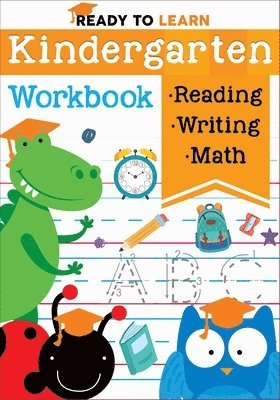 Ready to Learn: Kindergarten Workbook: Addition, Subtraction, Sight Words, Letter Sounds, and Letter Tracing 1