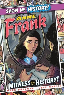 Mark Shulman - Anne Frank: Witness to History!, Inbunden