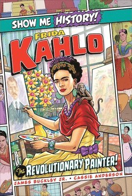 bokomslag Frida Kahlo: The Revolutionary Painter!