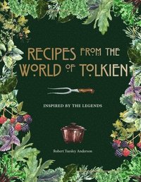 bokomslag Recipes from the World of Tolkien: Inspired by the Legends