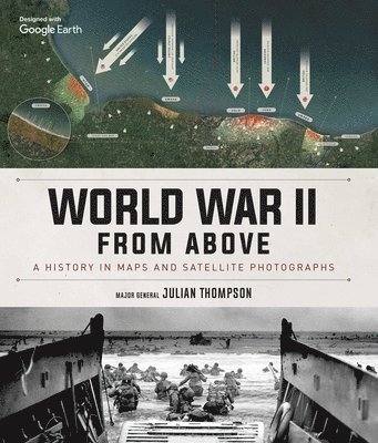 bokomslag World War II from Above: A History in Maps and Satellite Photographs