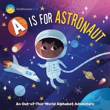 bokomslag Smithsonian Kids: A Is For Astronaut