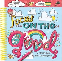 bokomslag Focus on the Good: A Step-By-Step Hand Lettering Book