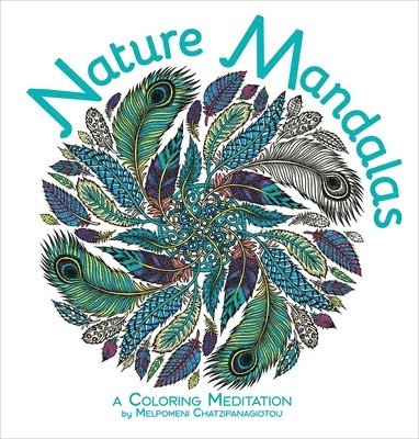 Nature Mandalas Coloring: A Coloring Meditation 1