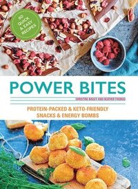 bokomslag Power Bites: Protein-Packed & Keto-Friendly Snacks & Energy Bombs