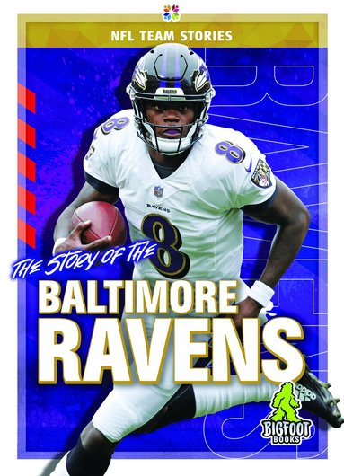 Diane Bailey - Story of the Baltimore Ravens, Inbunden