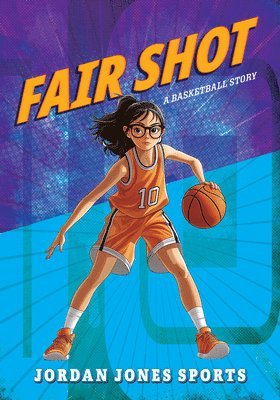 Jordan Jones - Fair Shot: A Basketball Story, Inbunden