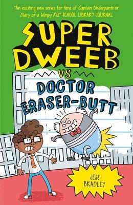 Jess Bradley - Super Dweeb Vs Doctor Eraser-Butt, Inbunden