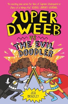 Jess Bradley - Super Dweeb Vs the Evil Doodler, Inbunden
