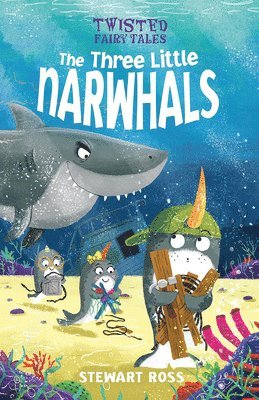 Stewart Ross - The Three Little Narwhals, Inbunden