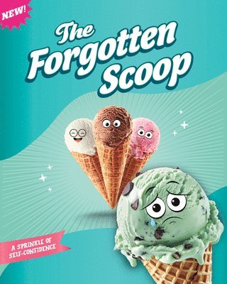 Gillia Olson - The Forgotten Scoop: A Sprinkle of Self-Confidence, Inbunden