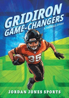 Jordan Jones - Gridiron Game-Changer: A Football Story, Häftad