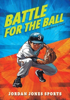 Jordan Jones - Battle for the Ball: A Baseball Story, Häftad