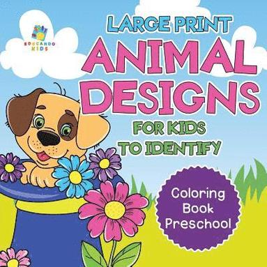 bokomslag Large Print Animal Designs for Kids to Identify Coloring Book Preschool