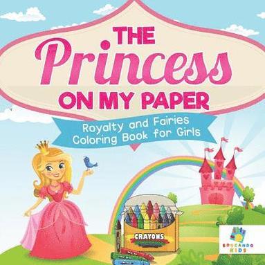 bokomslag Princess on My Paper Royalty and Fairies Coloring Book for Girls