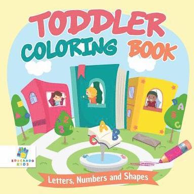 bokomslag Toddler Coloring Book Letters, Numbers and Shapes