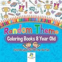 bokomslag Random Theme Coloring Books 8 Year Old Cute Designs for On-the-Go Fun