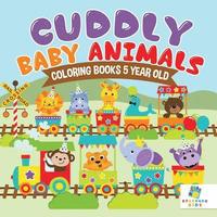 bokomslag Cuddly Baby Animals Coloring Books 5 Year Old