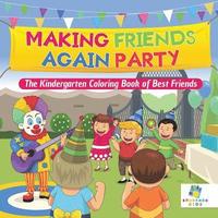 bokomslag Making Friends Again Party The Kindergarten Coloring Book of Best Friends