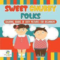 bokomslag Sweet Chubby Folks Coloring Books of Easy Pictures for Beginners