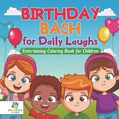 bokomslag Birthday Bash for Daily Laughs Entertaining Coloring Book for Children