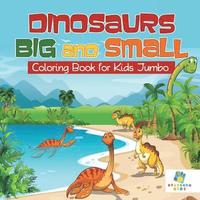 bokomslag Dinosaurs Big and Small Coloring Book for Kids Jumbo