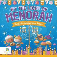 bokomslag By the Light of the Menorah Hanukkah Coloring Book Jewish