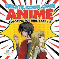 bokomslag Create Your Own Anime Coloring for Kids Ages 4-8