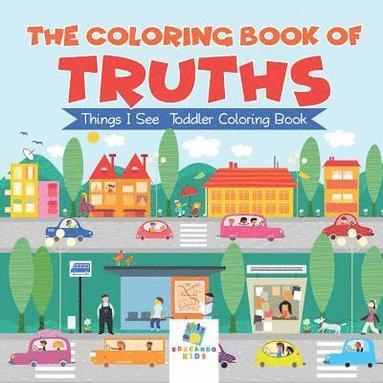 bokomslag Coloring Book of Truths Things I See Toddler Coloring Book