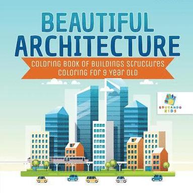 bokomslag Beautiful Architecture Coloring Book of Buildings Structures Coloring for 9 Year Old